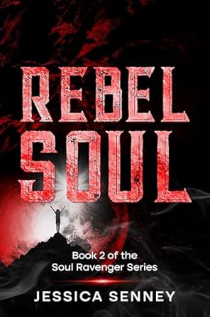 Rebel Soul: Book 2 of the Soul Ravenger Series